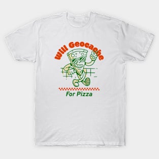 Will Geocache for pizza T-Shirt